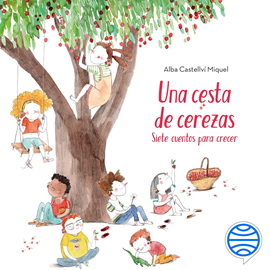 Audiolibro Una cesta de cerezas  - autor Alba Castellví   - Lee María Pérez Moreno