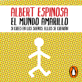 Audiolibro El mundo amarillo  - autor Albert Espinosa   - Lee Carles Lladó Zaro