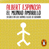 Audiolibro El mundo amarillo  - autor Albert Espinosa   - Lee Carles Lladó Zaro