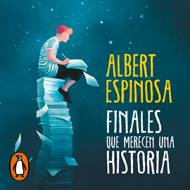 Audiolibro Finales que merecen una historia  - autor Albert Espinosa   - Lee Equipo de actores
