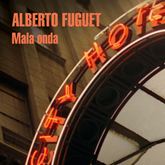 Audiolibro Mala onda  - autor Alberto Fuguet   - Lee Marcelo Pintos