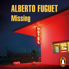 Audiolibro Missing  - autor Alberto Fuguet   - Lee Mario De Candia