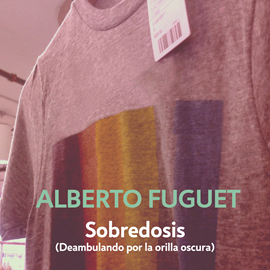Audiolibro Sobredosis  - autor Alberto Fuguet   - Lee Marcelo Pintos