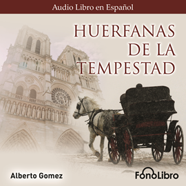 Audiolibro Huérfanas de la Tempestad  - autor Alberto Gómez   - Lee José Duarte
