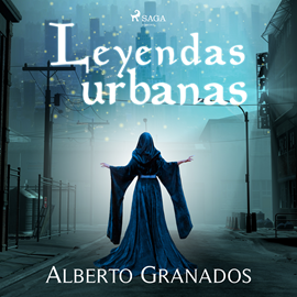 Audiolibro Leyendas urbanas  - autor Alberto Granados Martinez   - Lee Alberto Granados Martinez