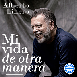 Audiolibro Mi vida de otra manera  - autor Alberto Linero Gómez   - Lee Alberto Linero Gómez