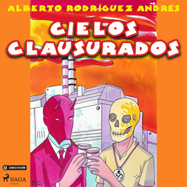 Audiolibro Cielos clausurados  - autor Alberto Rodríguez Andrés   - Lee Raúl Rodríguez