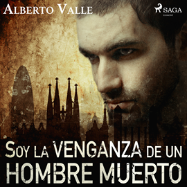 Audiolibro Soy la venganza de un hombre muerto  - autor Alberto Valle   - Lee Luis Pinazo