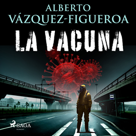 Audiolibro La vacuna  - autor Alberto Vázquez Figueroa   - Lee Jorge González