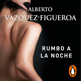 Audiolibro Rumbo a la noche  - autor Alberto Vázquez-Figueroa   - Lee Rebeca Hernando