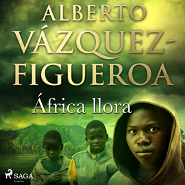 Audiolibro África llora  - autor Alberto Vázquez Figueroa   - Lee Jorge González