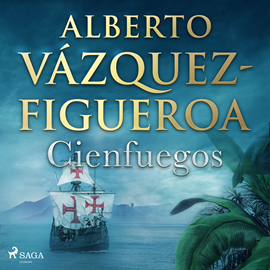 Audiolibro Cienfuegos  - autor Alberto Vázquez Figueroa   - Lee Chema Agullo