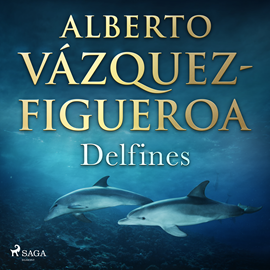 Audiolibro Delfines  - autor Alberto Vázquez Figueroa   - Lee Juanma Martínez