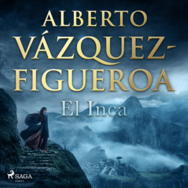 Audiolibro El inca  - autor Alberto Vázquez Figueroa   - Lee Albert Cortés