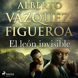 Audiolibro El león invisible  - autor Alberto Vázquez Figueroa   - Lee Oscar Chamorro