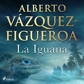 Audiolibro La Iguana  - autor Alberto Vázquez Figueroa   - Lee Fernando Caride