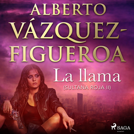 Audiolibro La llama (Sultana roja 2)  - autor Alberto Vázquez Figueroa   - Lee Oscar Chamorro