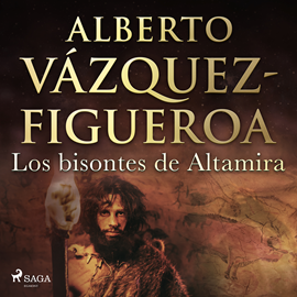 Audiolibro Los bisontes de Altamira  - autor Alberto Vázquez Figueroa   - Lee Jorge González