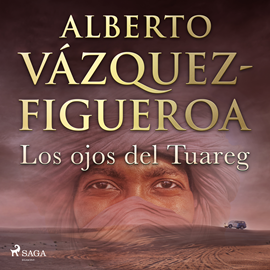 Audiolibro Los ojos del Tuareg  - autor Alberto Vázquez Figueroa   - Lee Fernando Díaz