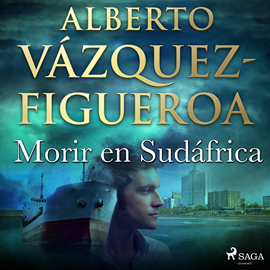 Audiolibro Morir en Sudáfrica  - autor Alberto Vázquez Figueroa   - Lee Albert Cortés