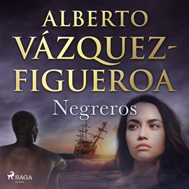 Audiolibro Negreros  - autor Alberto Vázquez Figueroa   - Lee Jorge González