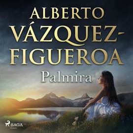 Audiolibro Palmira  - autor Alberto Vázquez Figueroa   - Lee Oscar Chamorro