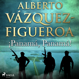 Audiolibro ¡Panamá, Panamá!  - autor Alberto Vázquez Figueroa   - Lee Fernando Caride