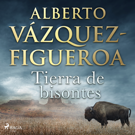 Audiolibro Tierra de bisontes  - autor Alberto Vázquez Figueroa   - Lee Chema Agullo