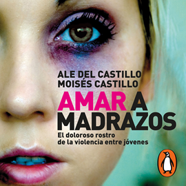 Audiolibro Amar a madrazos  - autor Ale del Castillo;Moisés Castillo   - Lee Carla Barreto