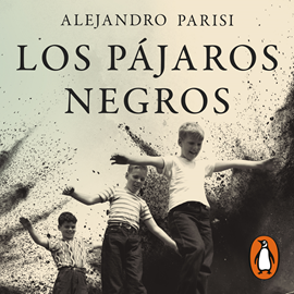 Audiolibro Los pájaros negros  - autor Alejandro Parisi   - Lee Randolfo Barrionuevo