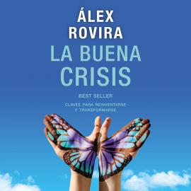 Audiolibro La buena crisis  - autor Álex Rovira   - Lee Jordi Salas