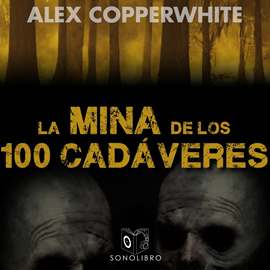 Audiolibro La mina de los cien cadáveres  - autor Alexander Copperwhite   - Lee Pablo López