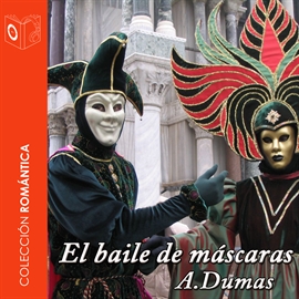 Audiolibro El baile de máscaras  - autor Alexander Dumas   - Lee Chico García - acento castellano