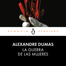 Audiolibro La guerra de las mujeres  - autor Alexandre Dumas   - Lee Eugenio Gómez