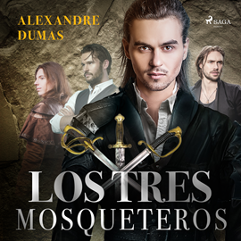 Audiolibro Los tres mosqueteros  - autor Alexandre Dumas   - Lee Joan Mora