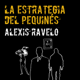 Audiolibro La estrategia del pequinés  - autor Alexis Ravelo   - Lee Sergio Marín