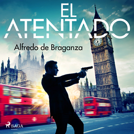 Audiolibro El atentado  - autor Alfredo de Braganza   - Lee Fernando Simón