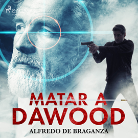 Audiolibro Matar a Dawood  - autor Alfredo de Braganza   - Lee Pepe Gonzalez