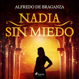 Audiolibro Nadia sin miedo  - autor Alfredo de Braganza   - Lee Eva Coll