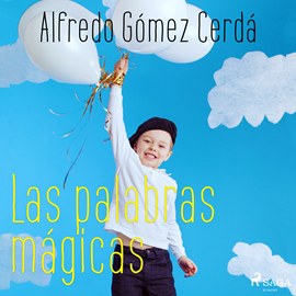 Audiolibro Las palabras mágicas  - autor Alfredo Gómez Cerdá   - Lee Sonia Román