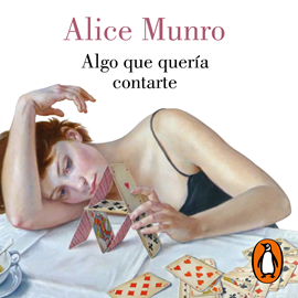 Audiolibro Algo que quería contarte  - autor Alice Munro   - Lee Beatriz Melgares