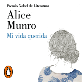 Audiolibro Mi vida querida  - autor Alice Munro   - Lee Sol de la Barreda