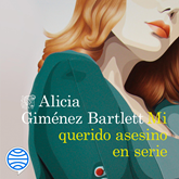 Audiolibro Mi querido asesino en serie  - autor Alicia Giménez Bartlett   - Lee Rosa Guillén