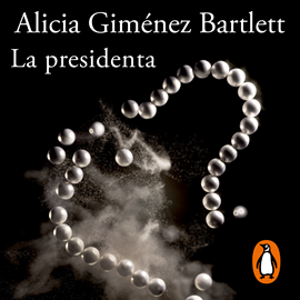 Audiolibro La presidenta  - autor Alicia Giménez Bartlett   - Lee Sandra Cervera
