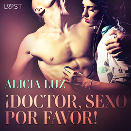 Audiolibro ¡Doctor, Sexo Por Favor! - Relato corto erótico  - autor Alicia Luz   - Lee Melanie Sweet