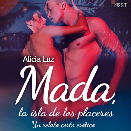 Audiolibro Mada, la isla de los placeres - un relato corto erótico  - autor Alicia Luz   - Lee Rafael Rojas