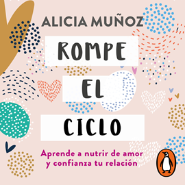 Audiolibro Rompe el ciclo  - autor Alicia Muñoz   - Lee Irene Jiménez