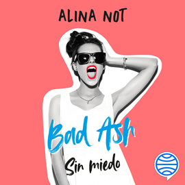 Audiolibro Bad Ash 2. Sin miedo  - autor Alina Not   - Lee Núria López