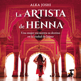 Audiolibro La artista de henna  - autor Alka Joshi   - Lee Marta Martín Jorcano