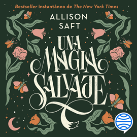 Audiolibro Una magia salvaje  - autor Allison Saft   - Lee Cristina Tenorio